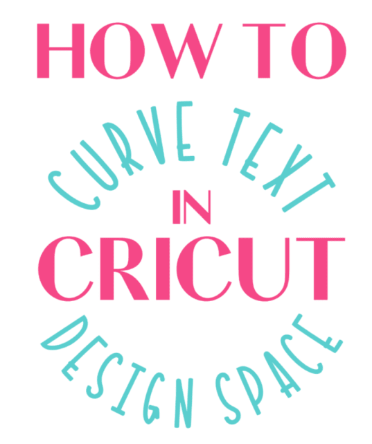 how to curve text in Cricut Design Space