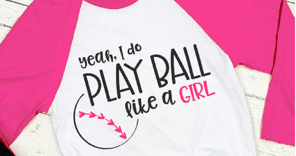Yeah, I do play ball like a girl