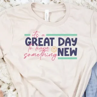 great day to learn something new shirt