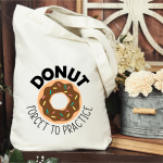 donut forget to practice on bag