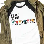 join the circus shirt