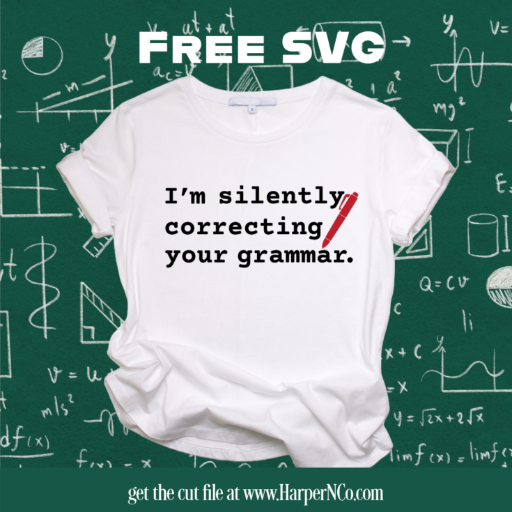Image for Free Teacher SVG File  Im Silently Correcting Your Grammar