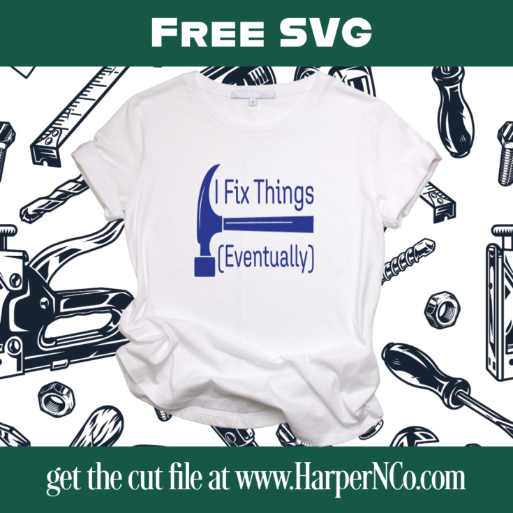 Image for Free Fathers Day SVG: I Fix Things (Eventually)